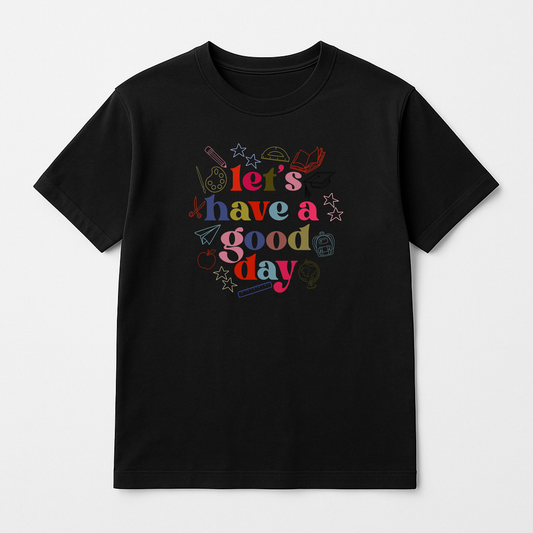 Let's Have a Good Day