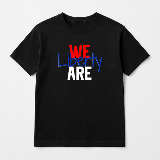 We Are Liberty Patriotic Tee